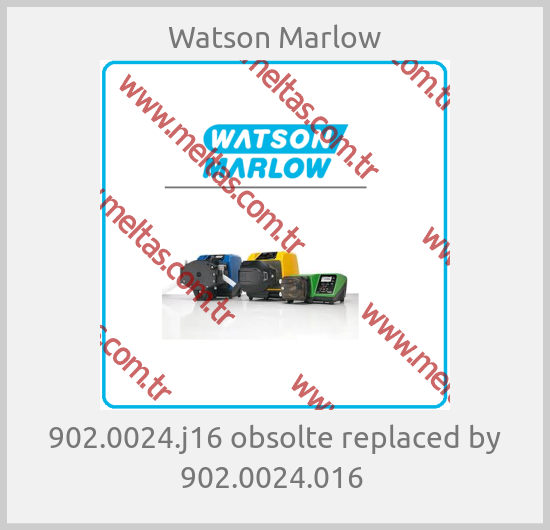 Watson Marlow - 902.0024.j16 obsolte replaced by 902.0024.016 