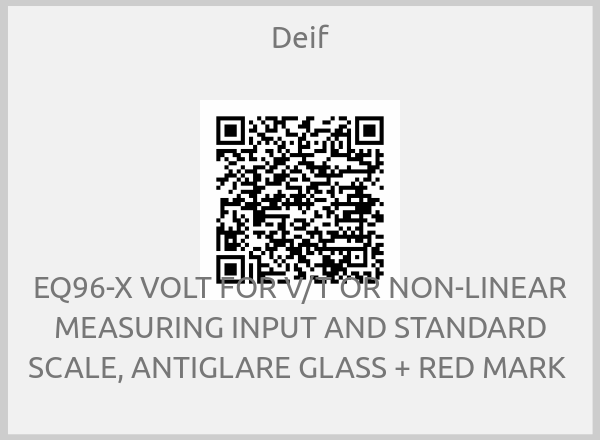 Deif - EQ96-X VOLT FOR V/T OR NON-LINEAR MEASURING INPUT AND STANDARD SCALE, ANTIGLARE GLASS + RED MARK 