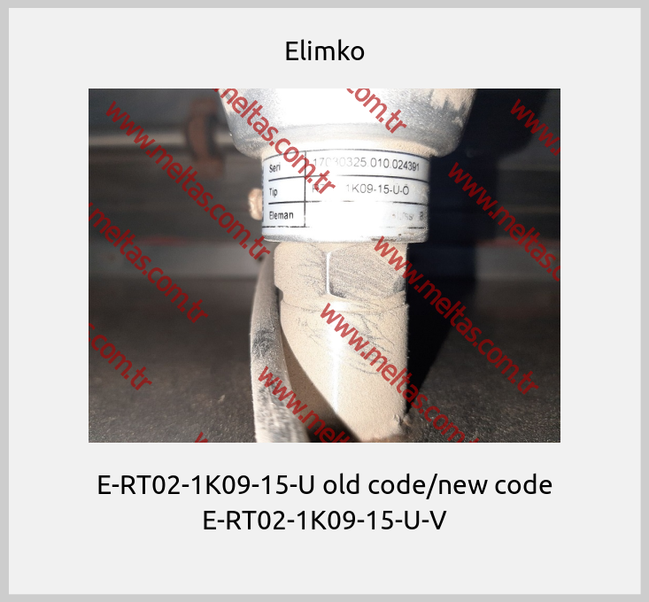 Elimko - E-RT02-1K09-15-U old code/new code E-RT02-1K09-15-U-V