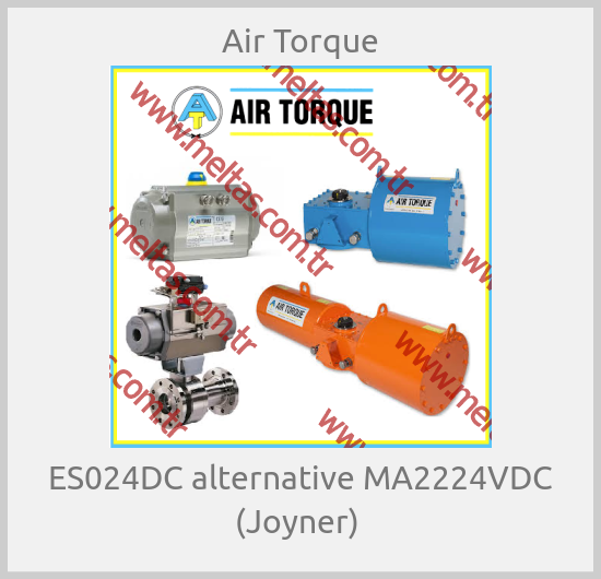 Air Torque - ES024DC alternative MA2224VDC (Joyner) 