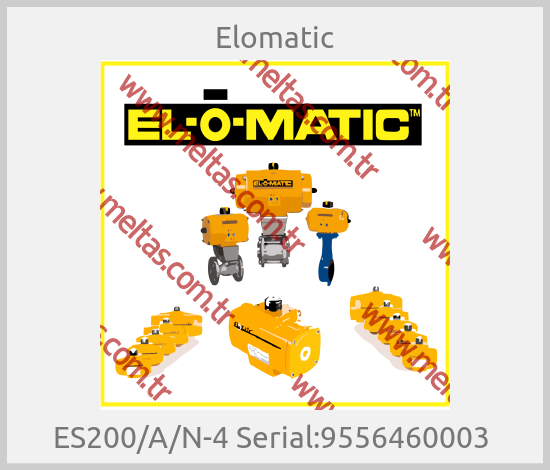 Elomatic-ES200/A/N-4 Serial:9556460003 