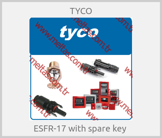 TYCO - ESFR-17 with spare key 