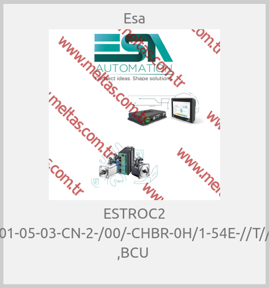 Esa-ESTROC2 S-01-05-03-CN-2-/00/-CHBR-0H/1-54E-//T//// ,BCU 