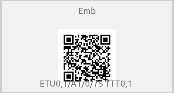 Emb - ETU0,1/A1/0/7S TTT0,1 