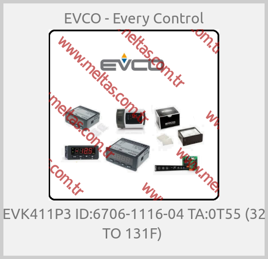 EVCO - Every Control-EVK411P3 ID:6706-1116-04 TA:0T55 (32 TO 131F) 