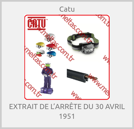 Catu - EXTRAIT DE L’ARRÊTE DU 30 AVRIL 1951