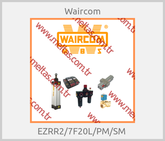 Waircom - EZRR2/7F20L/PM/SM 