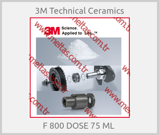 3M Technical Ceramics-F 800 DOSE 75 ML 