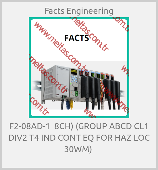 Facts Engineering-F2-08AD-1  8CH) (GROUP ABCD CL1 DIV2 T4 IND CONT EQ FOR HAZ LOC 30WM) 