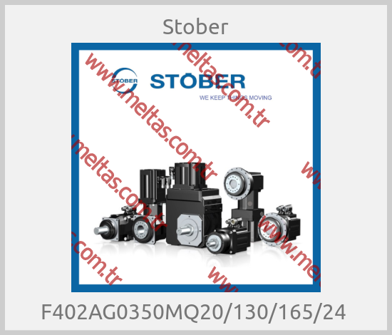 Stober - F402AG0350MQ20/130/165/24 