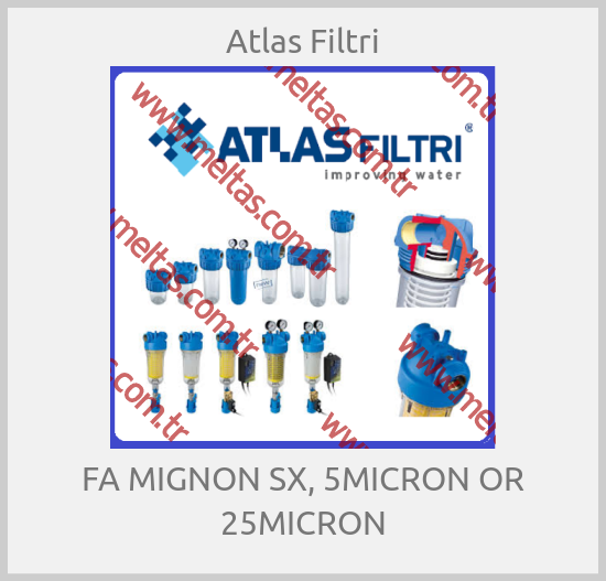 Atlas Filtri-FA MIGNON SX, 5MICRON OR 25MICRON