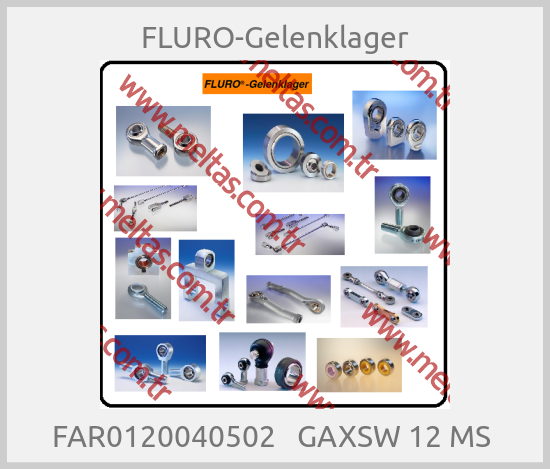 FLURO-Gelenklager - FAR0120040502   GAXSW 12 MS 