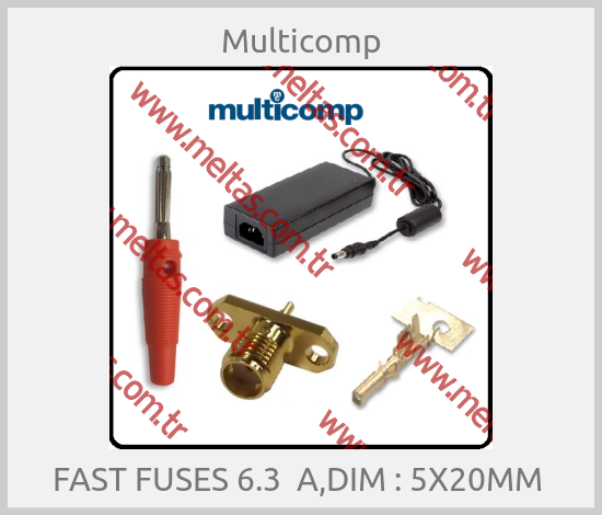 Multicomp-FAST FUSES 6.3  A,DIM : 5X20MM 