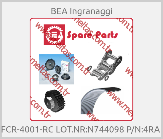 BEA Ingranaggi-FCR-4001-RC LOT.NR:N744098 P/N:4RA 