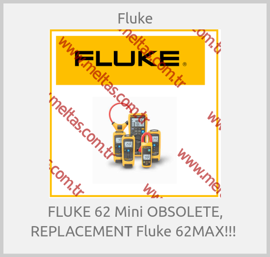 Fluke - FLUKE 62 Mini OBSOLETE, REPLACEMENT Fluke 62MAX!!! 