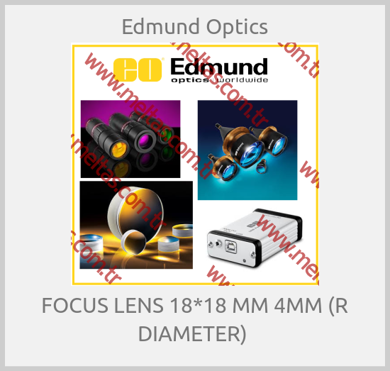 Edmund Optics - FOCUS LENS 18*18 MM 4MM (R DIAMETER) 