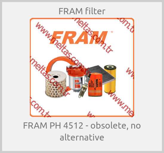 FRAM filter-FRAM PH 4512 - obsolete, no alternative