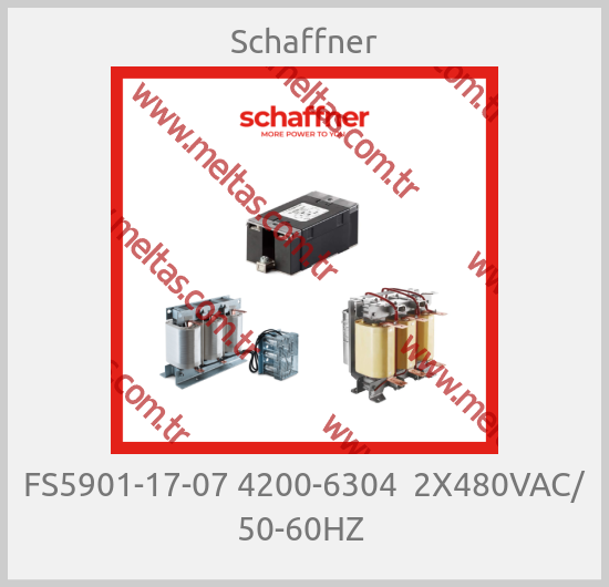 Schaffner - FS5901-17-07 4200-6304  2X480VAC/ 50-60HZ 