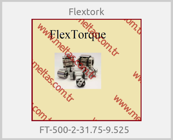 Flextork- FT-500-2-31.75-9.525  