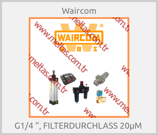 Waircom - G1/4 “, FILTERDURCHLASS 20µM 