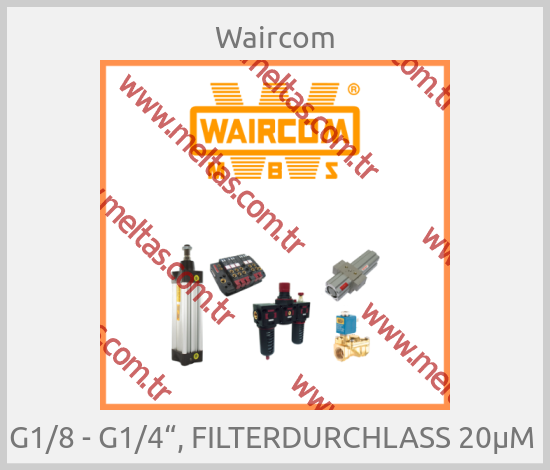 Waircom - G1/8 - G1/4“, FILTERDURCHLASS 20µM 