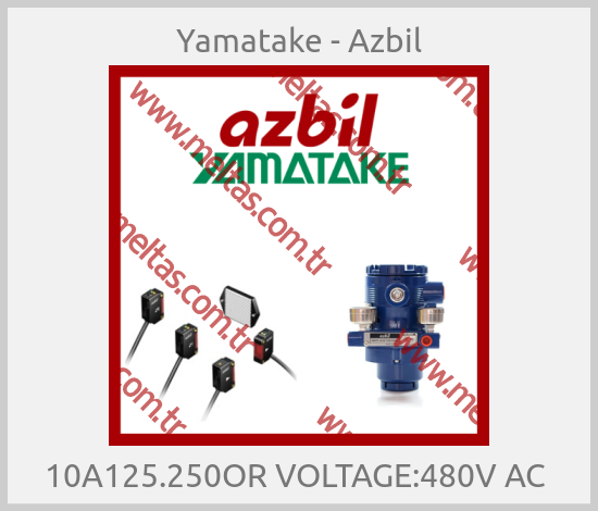 Yamatake - Azbil - 10A125.250OR VOLTAGE:480V AC 