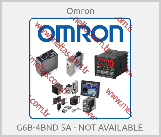 Omron - G6B-4BND 5A - NOT AVAILABLE 