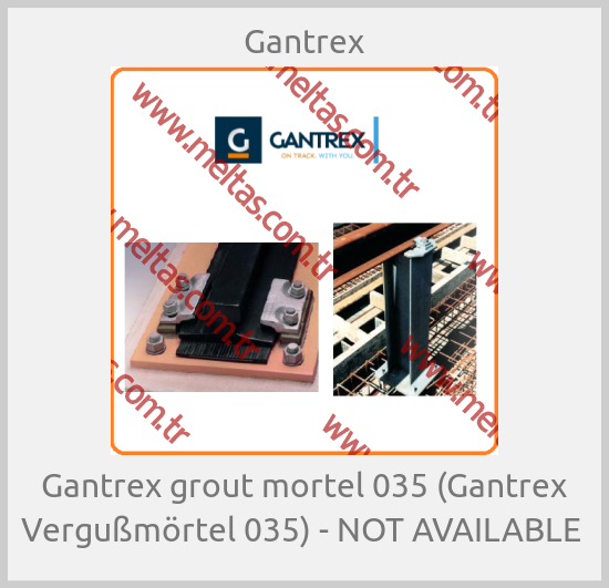 Gantrex - Gantrex grout mortel 035 (Gantrex Vergußmörtel 035) - NOT AVAILABLE 