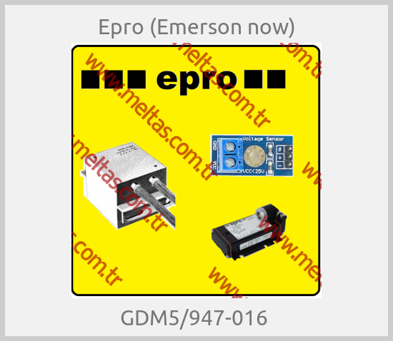 Epro (Emerson now) - GDM5/947-016 