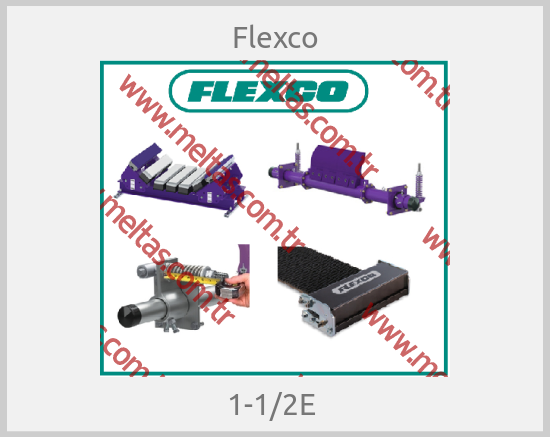 Flexco - 1-1/2E 