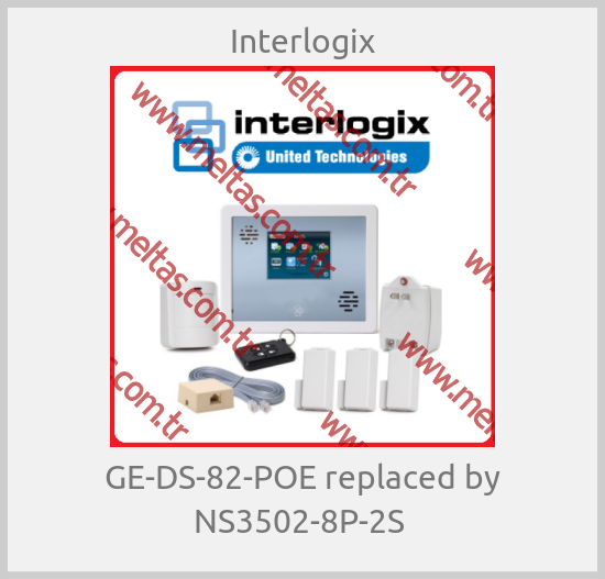 Interlogix-GE-DS-82-POE replaced by NS3502-8P-2S 