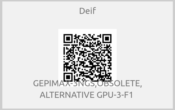Deif - GEPIMAX-3NGS,OBSOLETE, ALTERNATIVE GPU-3-F1 