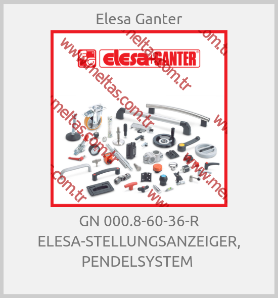 Elesa Ganter - GN 000.8-60-36-R ELESA-STELLUNGSANZEIGER, PENDELSYSTEM 