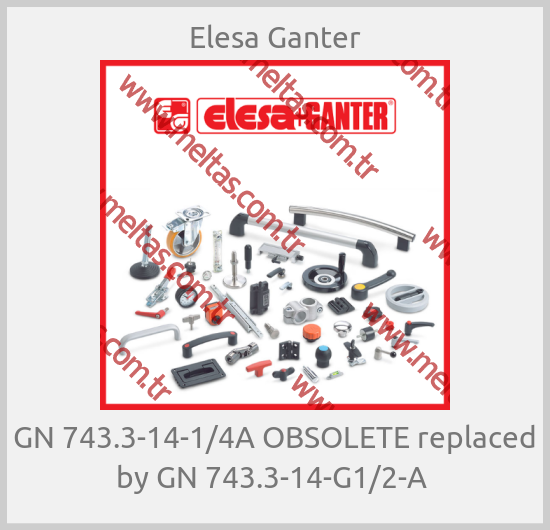 Elesa Ganter - GN 743.3-14-1/4A OBSOLETE replaced by GN 743.3-14-G1/2-A 