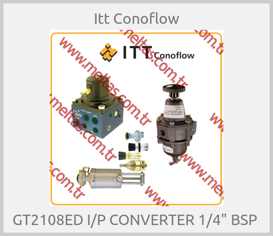 Itt Conoflow - GT2108ED I/P CONVERTER 1/4" BSP 