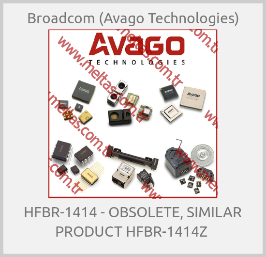 Broadcom (Avago Technologies) - HFBR-1414 - OBSOLETE, SIMILAR PRODUCT HFBR-1414Z 