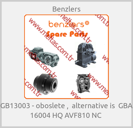 Benzlers - GB13003 - oboslete ,  alternative is  GBA 16004 HQ AVF810 NC 