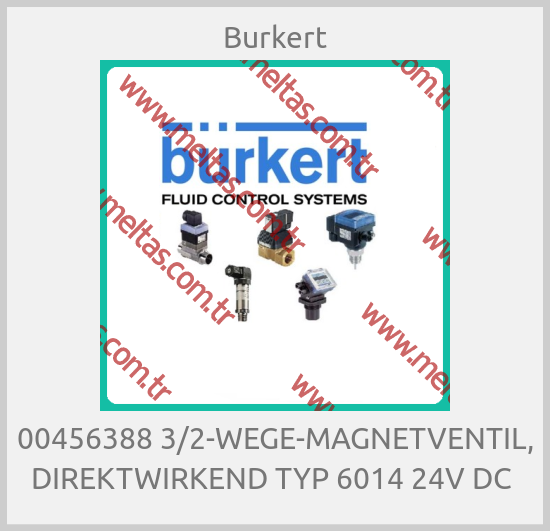 Burkert - 00456388 3/2-WEGE-MAGNETVENTIL, DIREKTWIRKEND TYP 6014 24V DC 