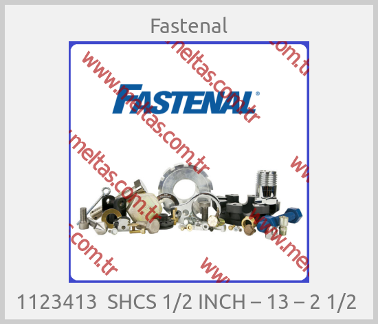 Fastenal-1123413  SHCS 1/2 INCH – 13 – 2 1/2 