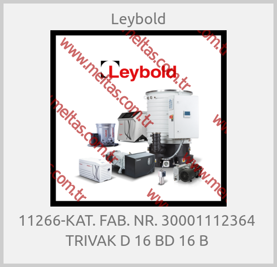 Leybold-11266-KAT. FAB. NR. 30001112364  TRIVAK D 16 BD 16 B 