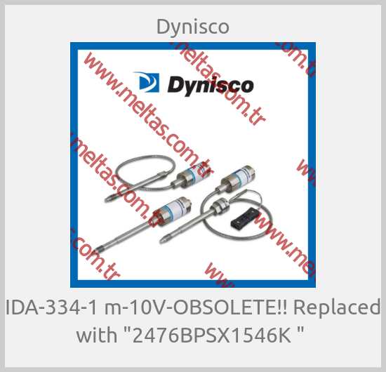 Dynisco - IDA-334-1 m-10V-OBSOLETE!! Replaced with "2476BPSX1546K " 