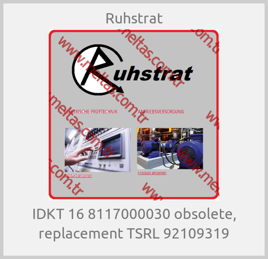 Ruhstrat - IDKT 16 8117000030 obsolete, replacement TSRL 92109319