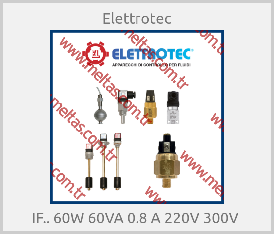 Elettrotec - IF.. 60W 60VA 0.8 A 220V 300V 