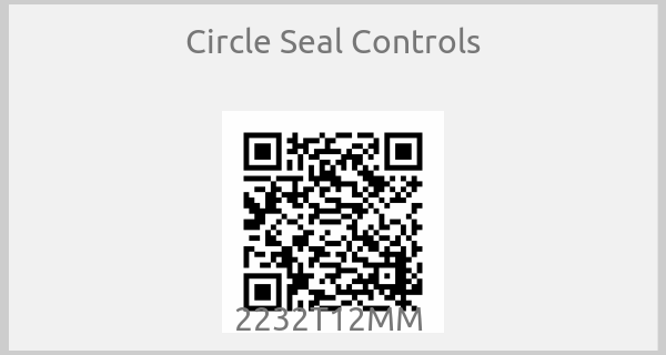 Circle Seal Controls - 2232T12MM 