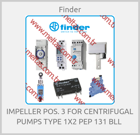 Finder - IMPELLER POS. 3 FOR CENTRIFUGAL PUMPS TYPE 1X2 PEP 131 BLL 
