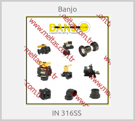 Banjo-IN 316SS 
