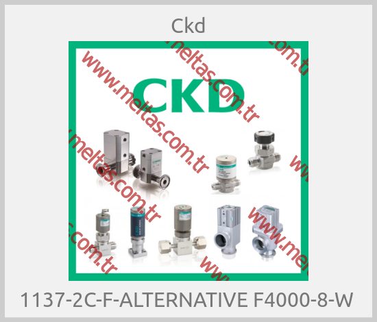 Ckd-1137-2C-F-ALTERNATIVE F4000-8-W 