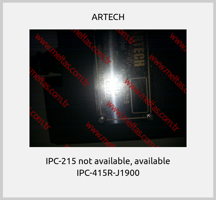 ARTECH-IPC-215 not available, available IPC-415R-J1900