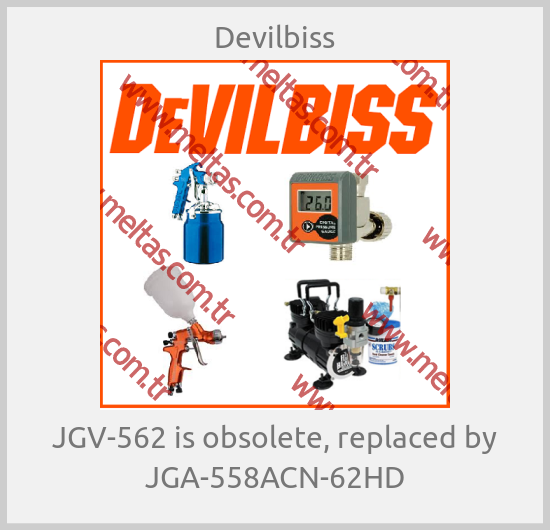 Devilbiss-JGV-562 is obsolete, replaced by JGA-558ACN-62HD