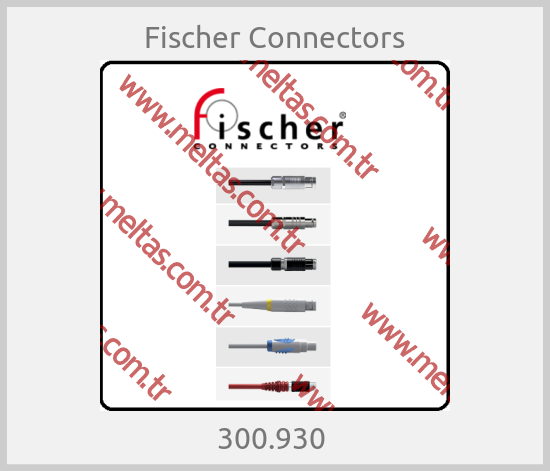 Fischer Connectors - 300.930 